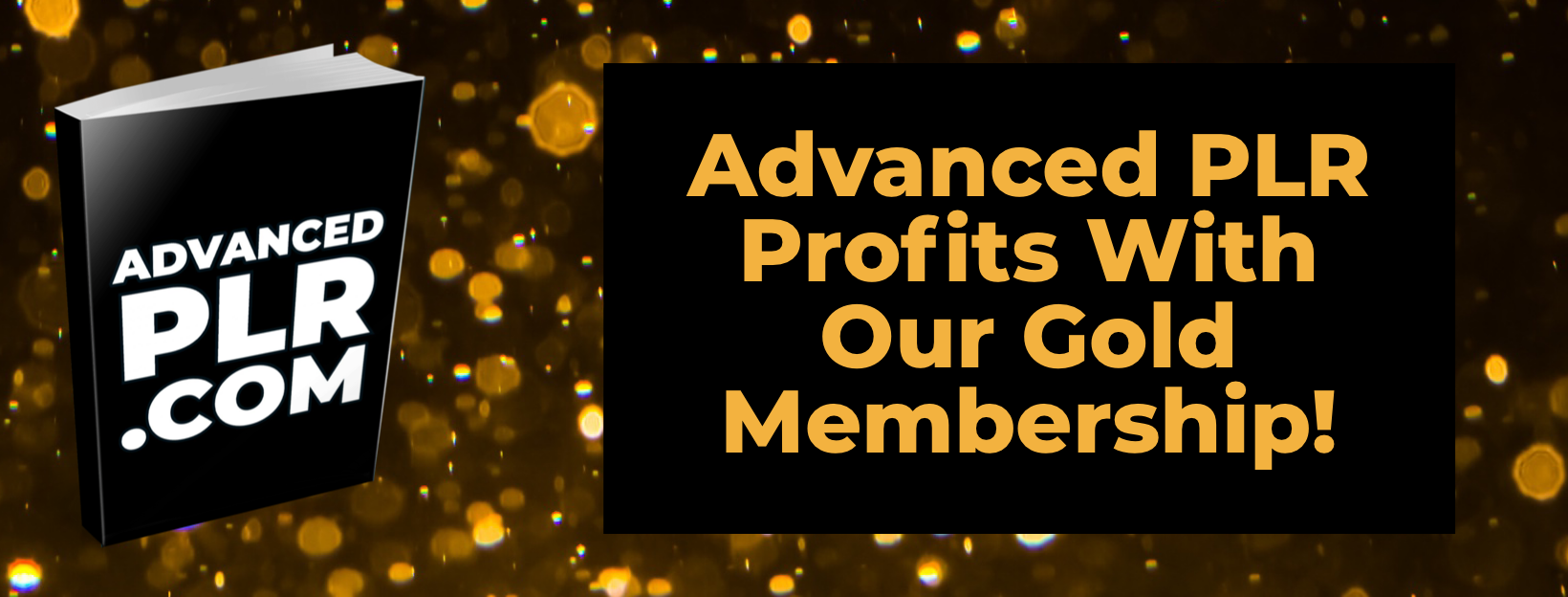 Our AdvancedPLR Gold Membership banner